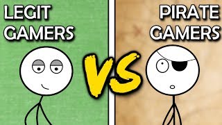 Legit Gamers VS Pirate Gamers [upl. by Anala]