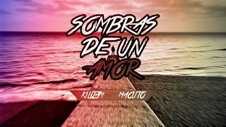 Killjam  Sombras De Un Amor Lyric Video feat MACUTO [upl. by Duky386]