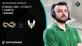 ETERNAL FIRE 🆚 VITALITY  1HARİTA  Bo3  EPL S20 ÇEYREK FİNAL [upl. by Cornall]