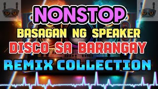 TRENDING NONSTOP BASAGAN NG SPEAKER DISCO REMIX COLLECTION 2024 [upl. by Alohs524]