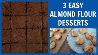 3 Easy Almond Flour Dessert Recipes [upl. by Ameline371]