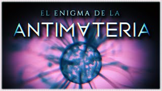 El Enigma de la ANTIMATERIA 🟣  La Gran Batalla en la Creación ¿dónde está la Sustancia Perdida [upl. by Whiney322]