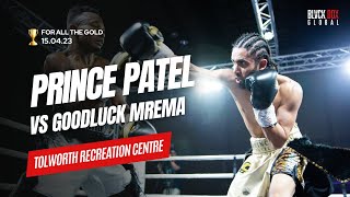 Prince Patel vs Goodluck Mrema  Full Fight  150423 [upl. by Gomez]