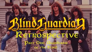 Blind Guardian Retrospective  Part 1 Guardians of the Blind 1984 1999 [upl. by Jeri]