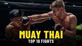 ONE Championships Top 10 Muay Thai Fights [upl. by Arabela433]