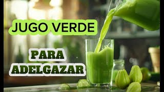 Jugo Verde Para Bajar de Peso Quema Grasa Natural La Fórmula Mágica Para Un Cuerpo Saludable [upl. by Marrissa757]