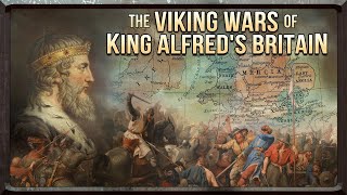 The Viking Wars of Alfred the Greats Britain  documentary [upl. by Mrots386]