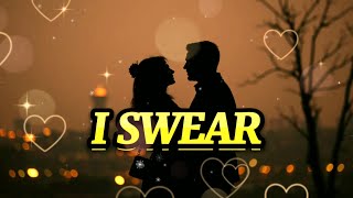 I Swear  Lyric Video [upl. by Nauqas911]