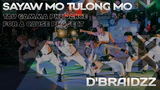 DBRAIDZZ  Sayaw mo Tulong Mo Tau Gamma Phi Dance for a Cause Project [upl. by Nilrah]