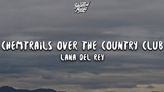 Lana Del Rey  Chemtrails Over The Country Club Lyrics [upl. by Annoit]