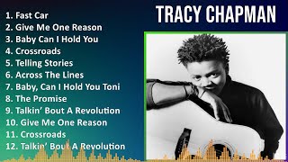 Tracy Chapman 2024 MIX Playlist  Fast Car Give Me One Reason Baby Can I Hold You Crossroads [upl. by Lacagnia]