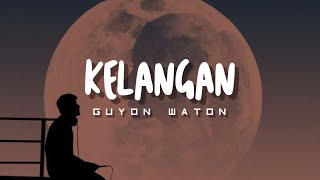 Kelangan  Guyon Waton  Lirik dan Terjemahan Bahasa Indonesia [upl. by Minnie]