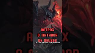 HISTÓRIA DO AATROX  RUNETERRA DE AZ [upl. by Peskoff]