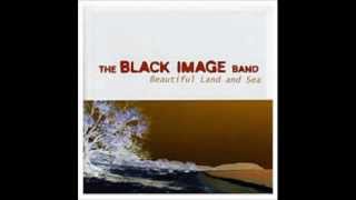 Black Image Band Beautiful Land amp Sea [upl. by Trilbi]