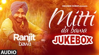 Ranjit Bawa Mittti Da Bawa Full Album Jukebox  Beat Minister  quotNew Punjabi Songs 2015quot [upl. by Naveb]