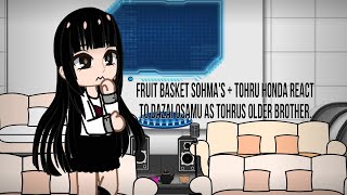 Fruit basket sohmas  tohru honda react to dazai osamu as tohrus brother part 2 [upl. by Publias]