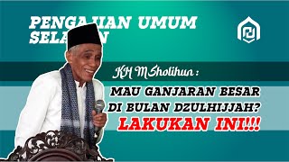 Kajian Selasan Mbah Kyai Sholihun Tips Masuk Surga di Bulan Besar Dzulhijjah [upl. by Eynobe]