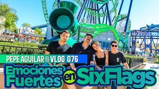 PEPE AGUILAR  EL VLOG 076  EMOCIONES FUERTES EN SIX FLAGS [upl. by Dunstan]