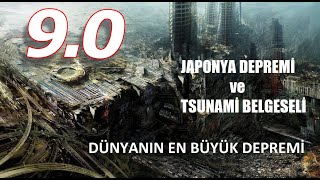 🇯🇵 JAPONYA DEPREMİ ve TSUNAMİ BELGESELİ  GERÇEK GÖRÜNTÜLER  2011 TÜRKÇE DUBLAJ HD1080p [upl. by Fulcher662]