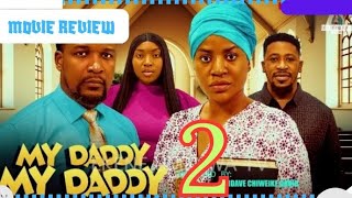 MY DADDY MY DADDY  2 Trending Nollywood Nigerian Movie Review Frances Ben Wole Ojo 2024 [upl. by Jordana]