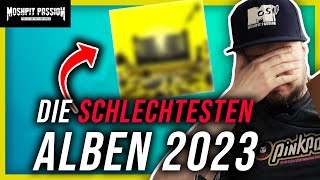 Die SCHLECHTESTEN Alben 2023 [upl. by Birck]