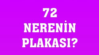 72 Plaka Nerenin Plakasıdır [upl. by Soneson]