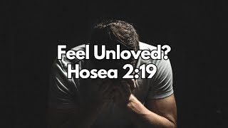 Feel Unloved  Hosea 219  Daily Devotion  Daily Bible Verse [upl. by Nilesoj]