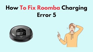 How to Fix Roomba Charging Error 5 [upl. by Attenwahs]