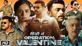 Operation Valentine Full HD Movie in Hindi  Varun Tej  Manushi Chhillar  Ruhani S  Explanation [upl. by Nabroc]