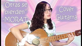 Morat Otras se pierden Cover Guitarra cover amor [upl. by Kovar847]