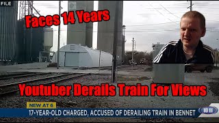 Youtuber Derails Train For Views Faces 14 Years In Prison [upl. by Aikyt]