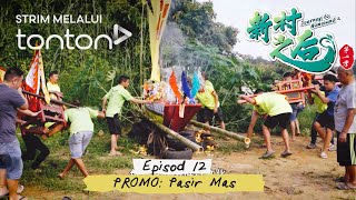 Journey To Homeland 2 EP12 Promo Pasir Mas  《新村之后 第二季》第十二集预告： 巴西马 [upl. by Ttiwed]