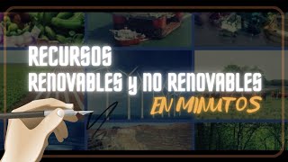 RECURSOS RENOVABLES y NO RENOVABLES en minutos [upl. by Emmalee]