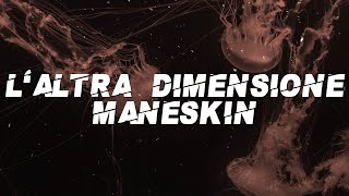 Måneskin  Laltra dimensione Lyrics [upl. by Aekan]