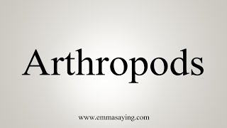 How To Say Arthropods [upl. by Anaeed]