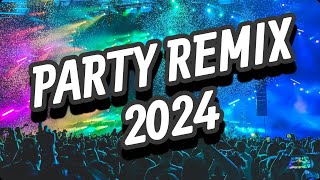 Party Mix 2024  Best Remixes Of Popular Songs 2024  Mashups amp Remixes of Popular Songs 2024 [upl. by Gnek713]