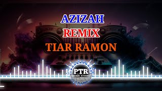 azizah Remix 2024 tiar ramon [upl. by Charisse783]