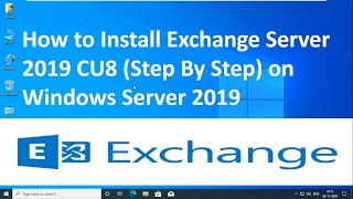 How to Installing Exchange Server 2019 Cumulative Update 8 CU8 on Server 2019  Step By Step [upl. by Hardunn795]