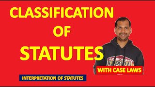 Classification of Statutes  Interpretation of Statutes [upl. by Durwyn]