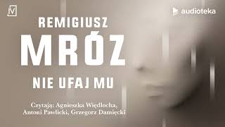 Nie ufaj mu  audiobook  Remigiusz Mróz Agnieszka Więdłocha Antoni Pawlicki Grzegorz Damięcki [upl. by Eiboj223]