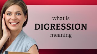 Digression • meaning of DIGRESSION [upl. by Trent]