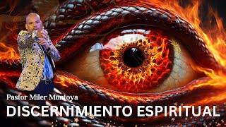 DISCERNIMIENTO ESPIRITUAL  Pastor Miler Montoya Domingo de Poder [upl. by Pierro]