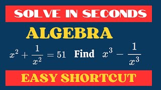 Algebra Shortcut If x2  1x2  51 then x31x3 Maths tricks Calculation tricks for exams [upl. by Adnocahs]