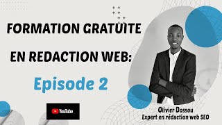 Formation gratuite en rédaction web seo  Episode 2 [upl. by Prescott]