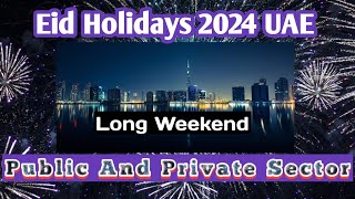 Eid Holidays UAE 2024 ll Eid Ul Fitr Holidays 2024 Dubai ll UAE Holidays 2024 [upl. by Woodcock604]