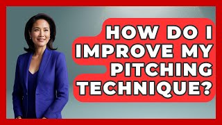 How Do I Improve My Pitching Technique  TheSportXpertcom [upl. by Aiekat672]