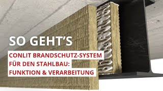 Das Conlit Steelprotect System – Brandschutz im Stahlbau  ROCKWOOL Österreich [upl. by Ahsekahs557]