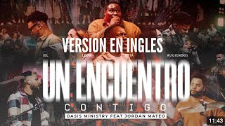 Un Encuentro Contigo en INGLES con LETRA  Oasis Ministry English Version [upl. by Yoko245]