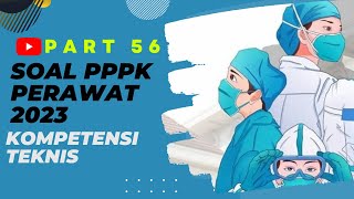 PART 56 SOAL P3K PERAWAT 2023 LENGKAP DENGAN PEMBAHASAN SESUAI KISIKISI TERBARU [upl. by Eyaf581]