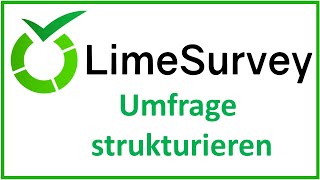 LimeSurvey Umfrage strukturieren mit Fragengruppen und Textanzeigen [upl. by Ahto]